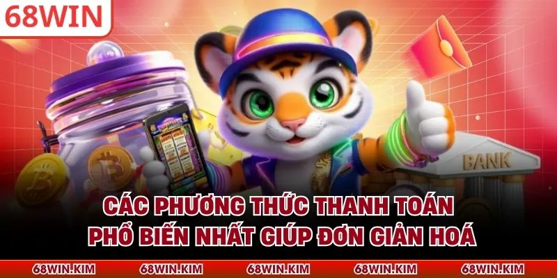 Các phương thức thanh toán phổ biến nhất giúp đơn giản hoá