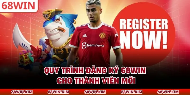 Quy trình đăng ký 68WIN cho thành viên mới